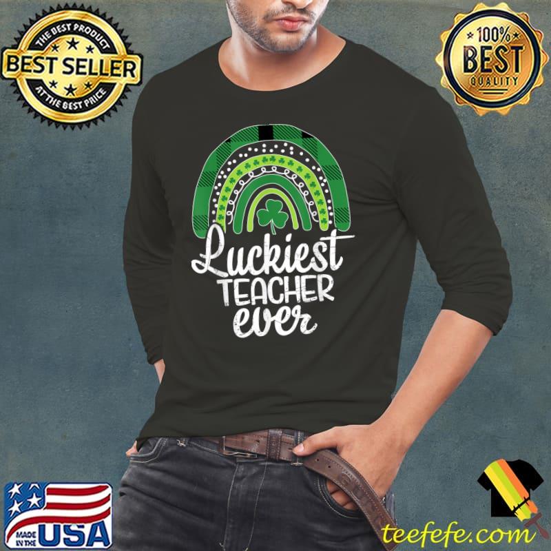Luckiest Teacher Ever St Patricks Day Tee For School Teacher T-Shirt Long Sleeve Tee Luckiest Teacher Ever St Patricks Day Tee For School Teacher T-Shirt Long Sleeve Tee