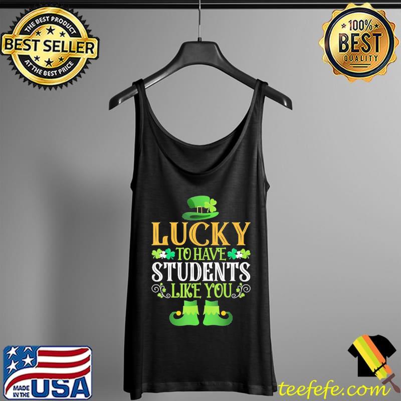 Lucky teacher to have student like you st patrick's day Tank Top Lucky teacher to have student like you st patrick's day Tank Top
