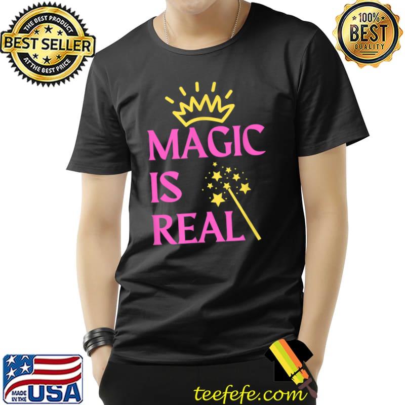 Magic is Real T-Shirt Unisex Magic is Real T-Shirt Unisex