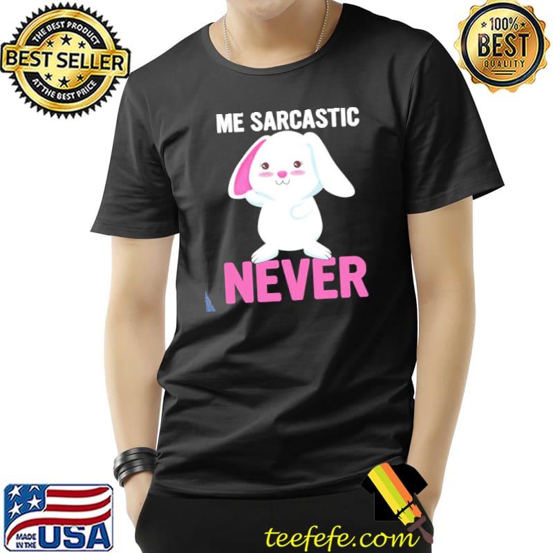 Me sarcastic never cute bunny kid Unisex Me sarcastic never cute bunny kid Unisex