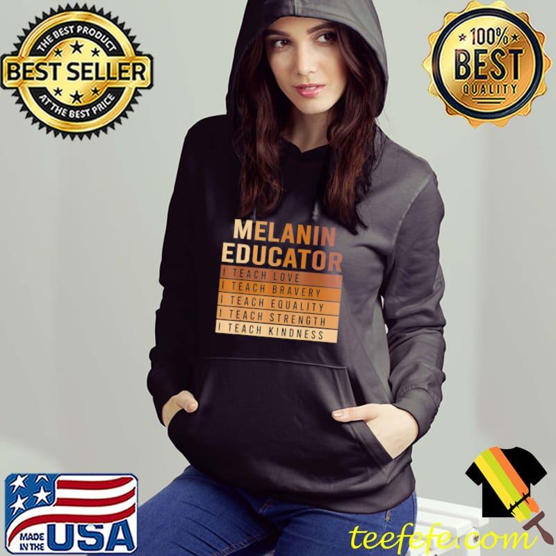 Melanin Educator Teach Live Strength Kindness BHM T-Shirt