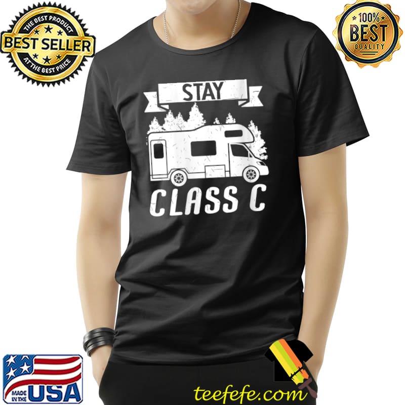 Motorhome RV Camping Camper Stay Class C T- Unisex Motorhome RV Camping Camper Stay Class C T- Unisex