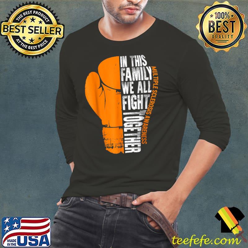 MS Awareness Family Fight Together Multiple Sclerosis Month T-Shirt Long Sleeve Tee MS Awareness Family Fight Together Multiple Sclerosis Month T-Shirt Long Sleeve Tee