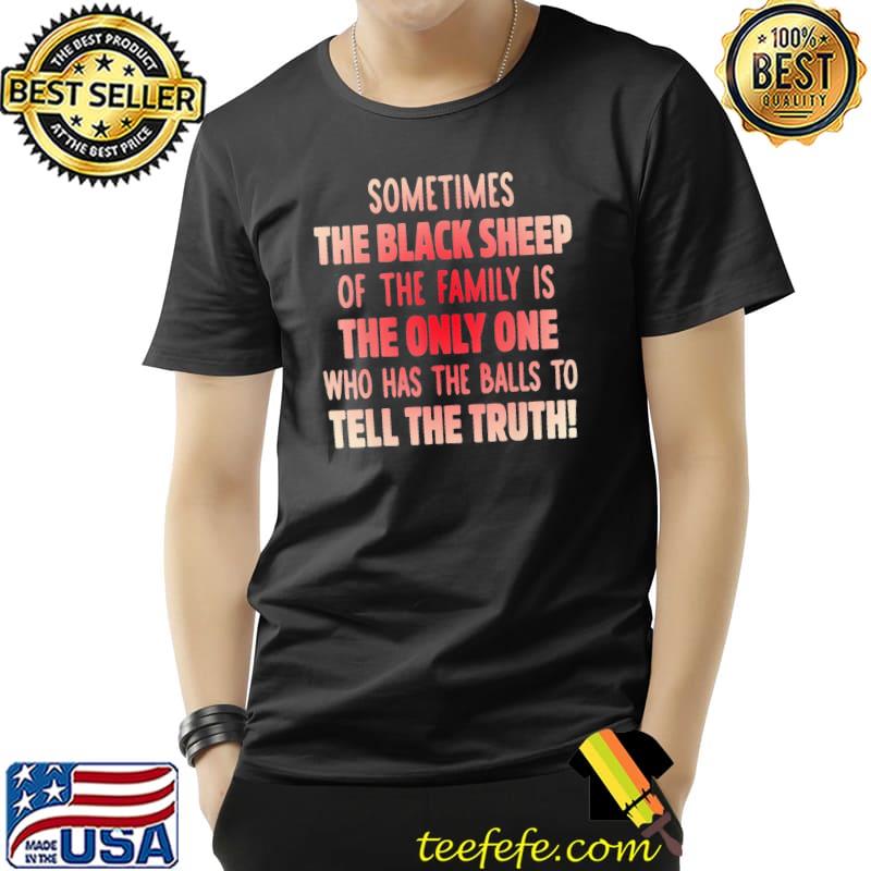 Official Sometimes The Back Sheep Of The Family Is The Only One T-Shirt Unisex Official Sometimes The Back Sheep Of The Family Is The Only One T-Shirt Unisex