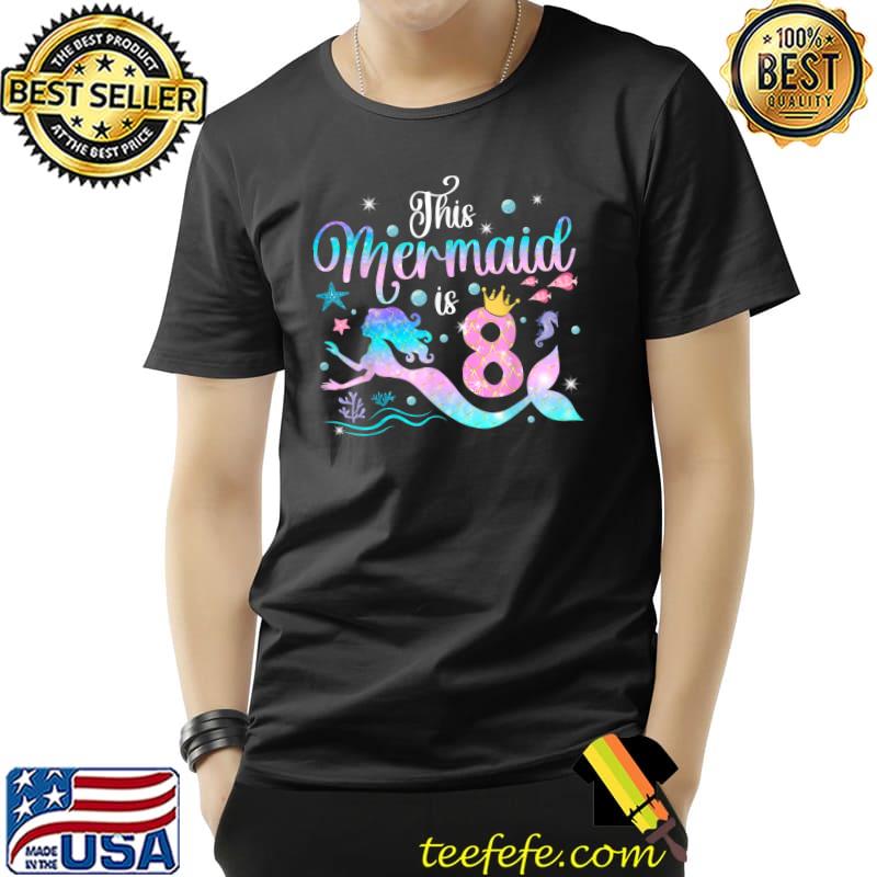 Original Girls 8th Birthday This Mermaid Is 8 Years Old Kids T-Shirt Unisex Original Girls 8th Birthday This Mermaid Is 8 Years Old Kids T-Shirt Unisex