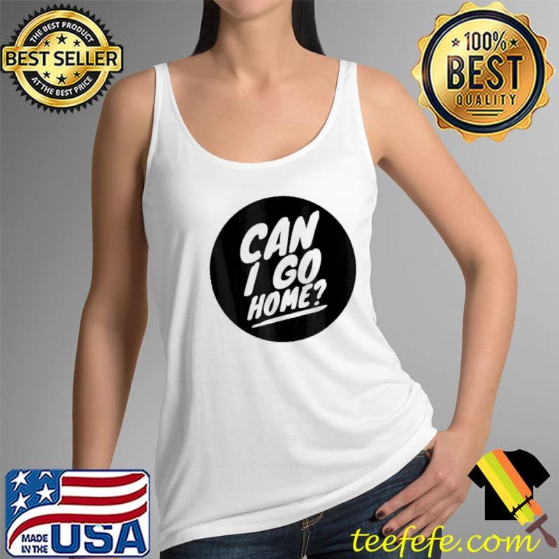 Original It’s Okay to Go Home Go Home Becky T-Shirt Tank Top Original It’s Okay to Go Home Go Home Becky T-Shirt Tank Top