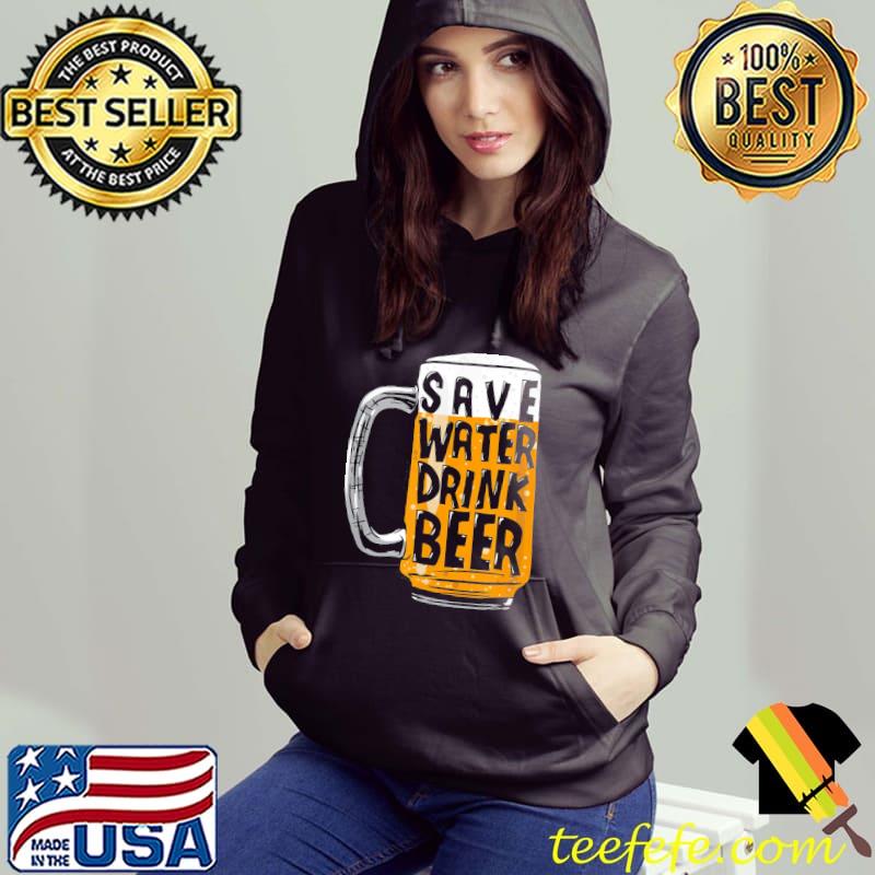 Original Save Water Drink Beer T-Shirt