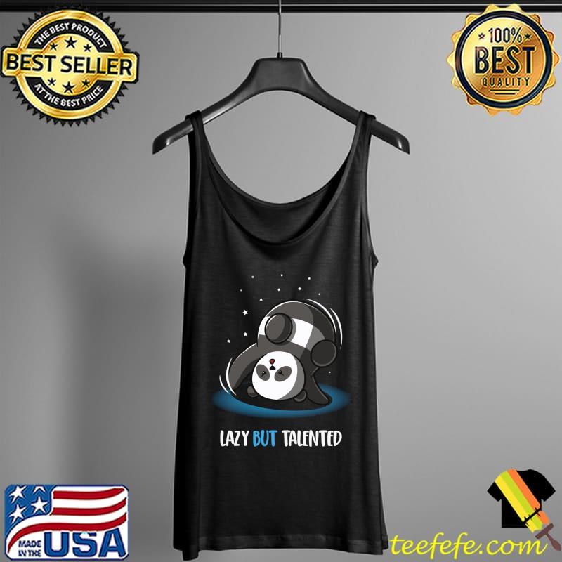Panda Lover Lazy But Talented Panda T- Tank Top Panda Lover Lazy But Talented Panda T- Tank Top