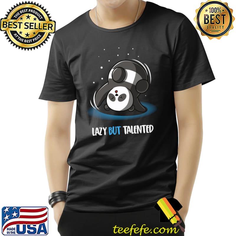 Panda Lover Lazy But Talented Panda T- Unisex Panda Lover Lazy But Talented Panda T- Unisex