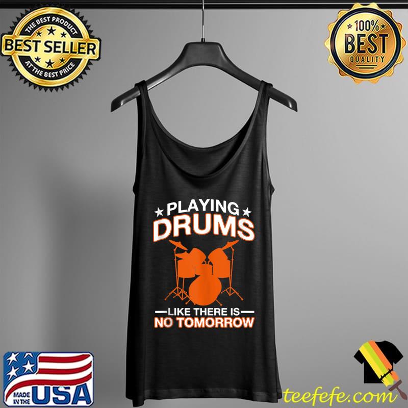 Playing Drums Drumset Drummer T- Tank Top Playing Drums Drumset Drummer T- Tank Top