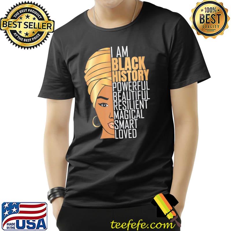 Premium I Am Black History Powerful Women Girls Black History Month T-Shirt Unisex Premium I Am Black History Powerful Women Girls Black History Month T-Shirt Unisex