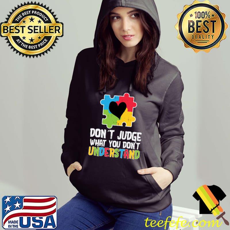 Puzzle Heart Dont Judge What You Dont Understand Autism T-shirt