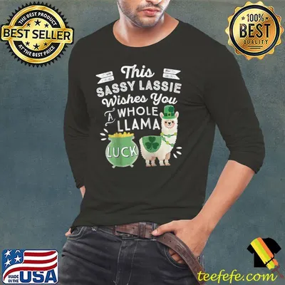Sassy Lassie Whole Llama Luck Shamrock St Patricks Day Llama T-shirt