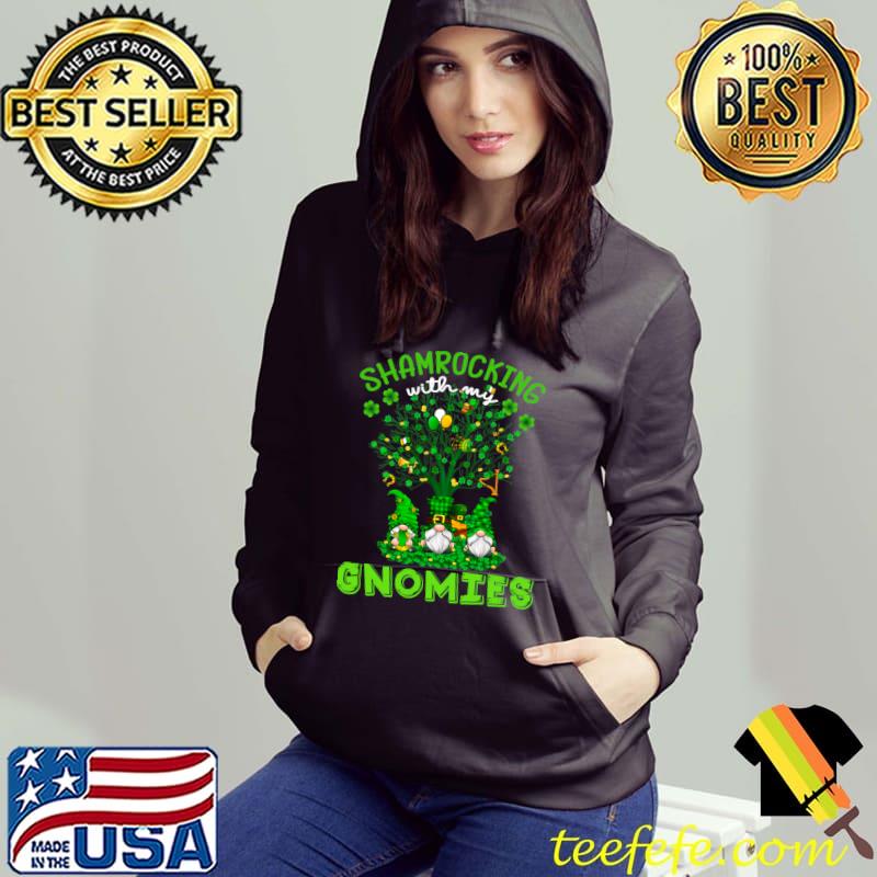 Shamrocking With My Gnomies St Patricks Day Gnomes Green T- Hoodie Shamrocking With My Gnomies St Patricks Day Gnomes Green T- Hoodie