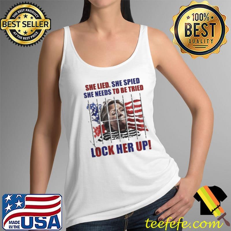 She lied she spied she needs to tried lock her up hillary clinton prison Tank Top She lied she spied she needs to tried lock her up hillary clinton prison Tank Top
