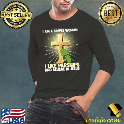 Simple Women Like Parsnips Believe in Jesus Christ Vegan T-shirt