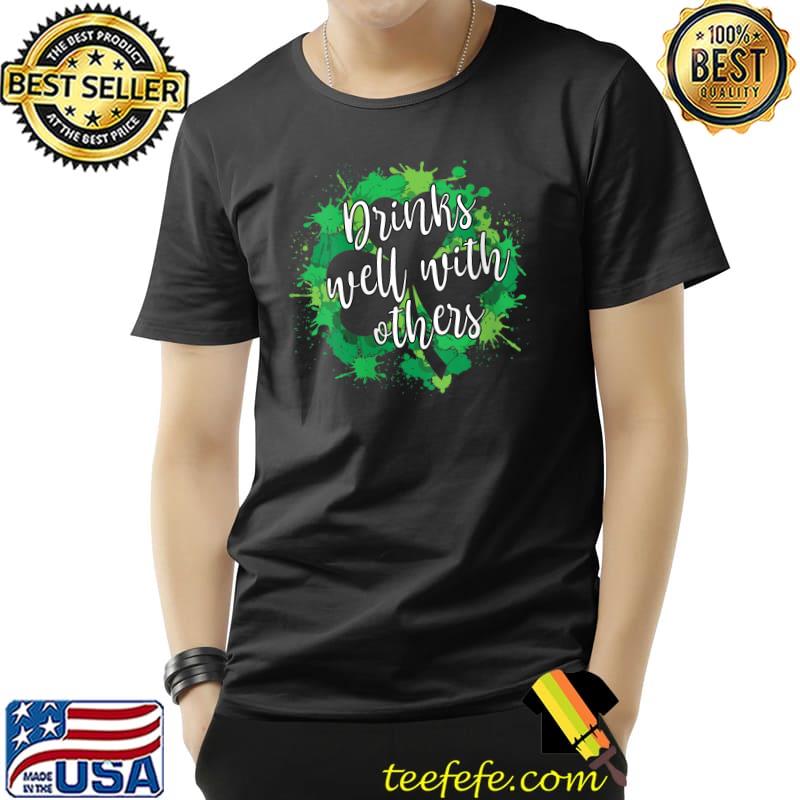 St Patricks Day Drinking Drinks Well With Other T- Unisex St Patricks Day Drinking Drinks Well With Other T- Unisex