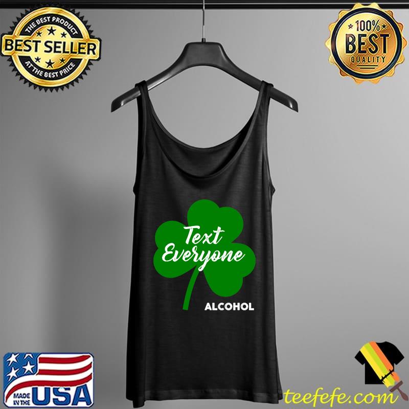 St. Patricks Day Kiss Text Everyone Alcohol Beer Wine Drink T- Tank Top St. Patricks Day Kiss Text Everyone Alcohol Beer Wine Drink T- Tank Top