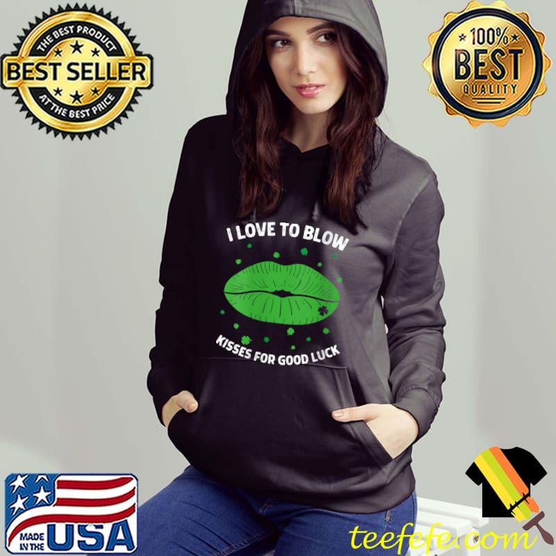 St Patricks Day Shirt Women Sexy Lips I Love To Blow T-shirt