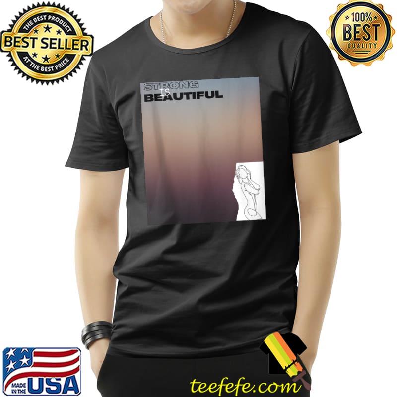 Strong is Beautiful, motivational t-shirt, gym apparel T- Unisex Strong is Beautiful, motivational t-shirt, gym apparel T- Unisex