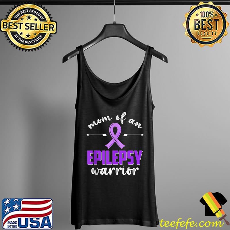 Top Mom of an Epilepsy Warrior Epilepsy Awareness Month Support T- Tank Top Top Mom of an Epilepsy Warrior Epilepsy Awareness Month Support T- Tank Top