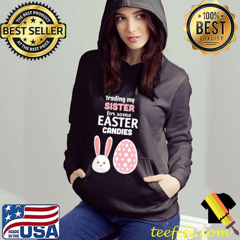 Trading my sister for some easter candies kid shirt