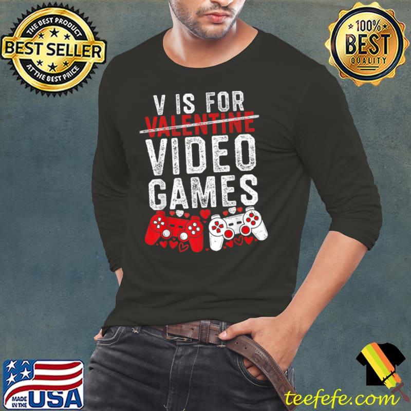 V Is For Video Games Funny Valentines Day Gamer Boy Men Gift Premium T-Shirt Long Sleeve Tee V Is For Video Games Funny Valentines Day Gamer Boy Men Gift Premium T-Shirt Long Sleeve Tee