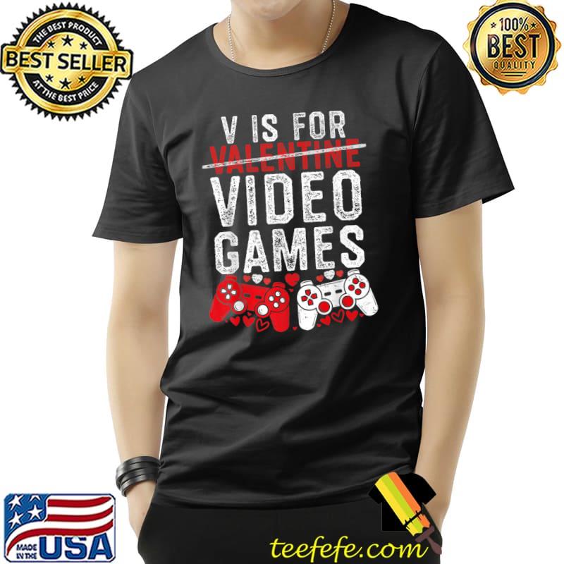 V Is For Video Games Funny Valentines Day Gamer Boy Men Gift Premium T-Shirt Unisex V Is For Video Games Funny Valentines Day Gamer Boy Men Gift Premium T-Shirt Unisex