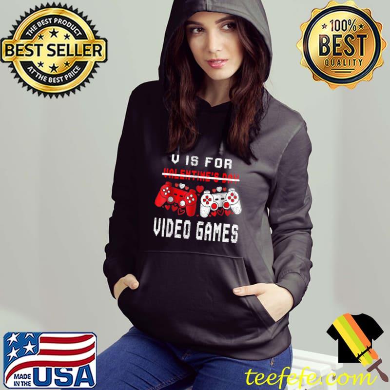 V Is For Video Games Funny Valentines Day Gamer Boy Men Gift T-Shirt V Is For Video Games Funny Valentines Day Gamer Boy Men Gift T-Shirt