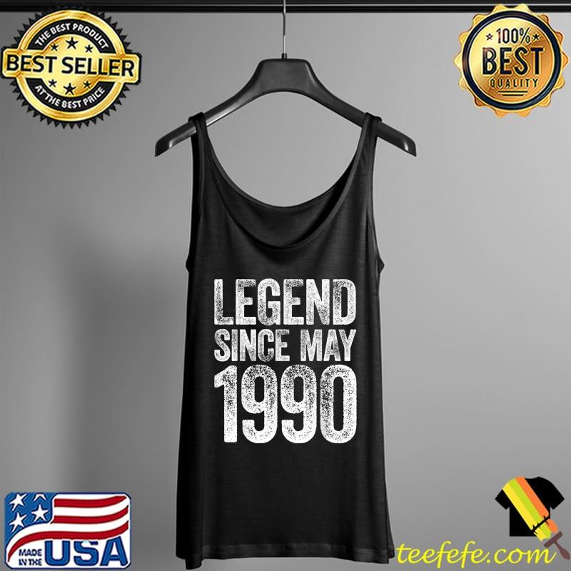 Vintage 1990 Birthday Shirt May Born Legend Since 1990 T-Shirt Tank Top Vintage 1990 Birthday Shirt May Born Legend Since 1990 T-Shirt Tank Top