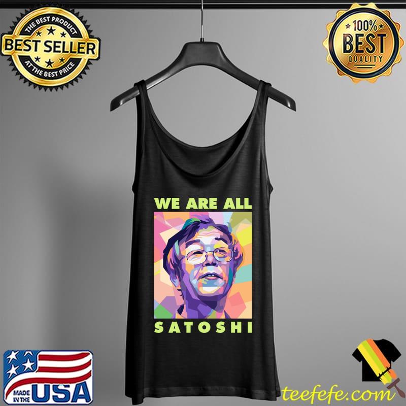 We Are Satoshi - Bitcoin T- Tank Top We Are Satoshi - Bitcoin T- Tank Top
