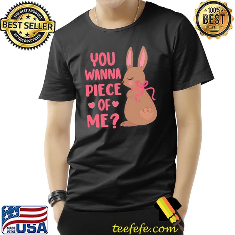 You wanna piece of me easter day women Unisex You wanna piece of me easter day women Unisex
