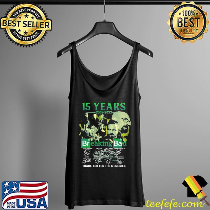 15 Years 2009 2023 Breaking Bad Thank you For the Memories Shirt Tank Top 15 Years 2009 2023 Breaking Bad Thank you For the Memories Shirt Tank Top