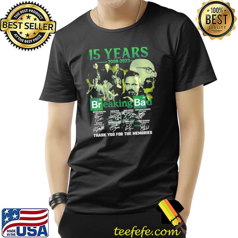 15 Years 2009 2023 Breaking Bad Thank you For the Memories Shirt Unisex 15 Years 2009 2023 Breaking Bad Thank you For the Memories Shirt Unisex