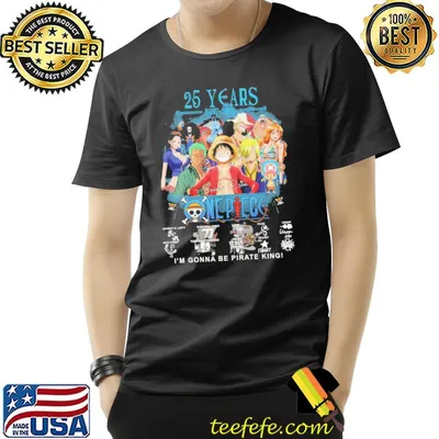 255 years 1997 2022 one peace i'm gonna be pirate king signatures shirt