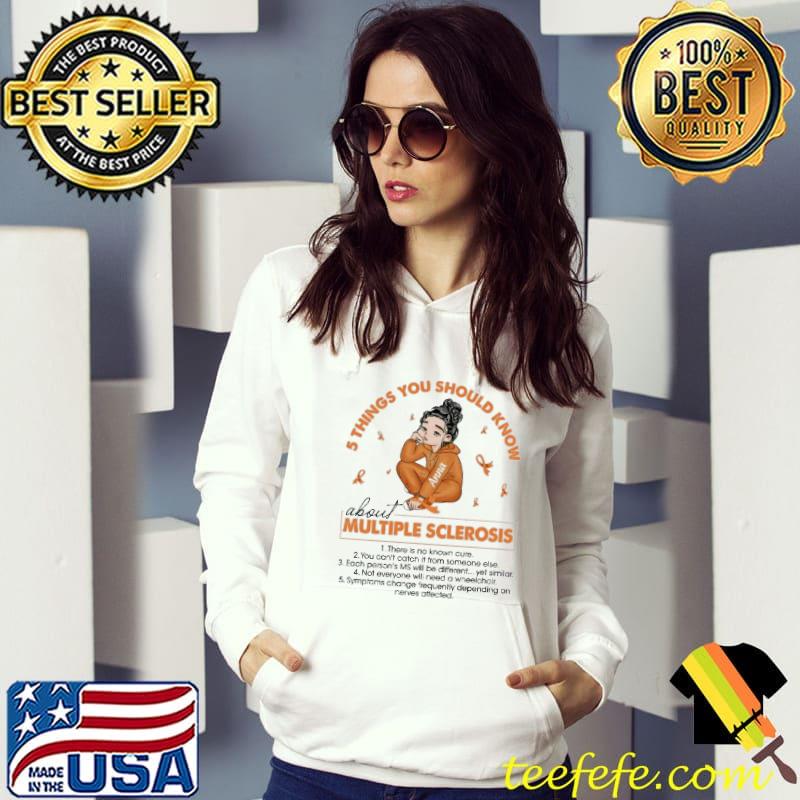 5 Things You Should Know About MS There Is No Cure Multiple Sclerosis Awareness Shirt Hoodie 5 Things You Should Know About MS There Is No Cure Multiple Sclerosis Awareness Shirt Hoodie