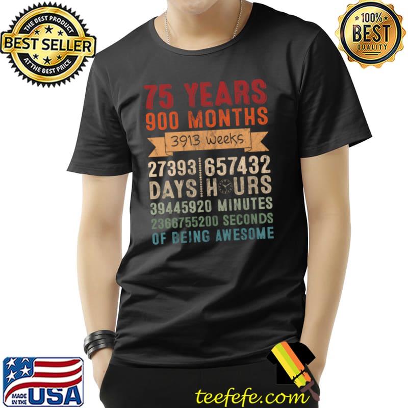 75 Years 900 Months of Being Awesome 75th Birthday Graphic T- Unisex 75 Years 900 Months of Being Awesome 75th Birthday Graphic T- Unisex