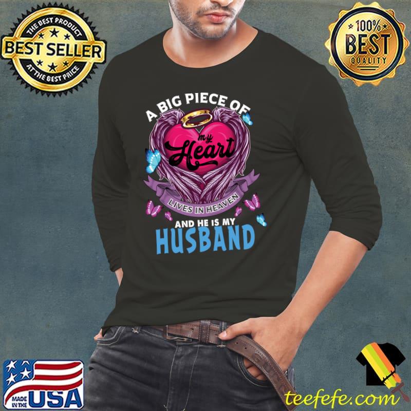 A Big Piece Of My Heart Lives In Heaven He Is My Husband T-shirt A Big Piece Of My Heart Lives In Heaven He Is My Husband T-shirt