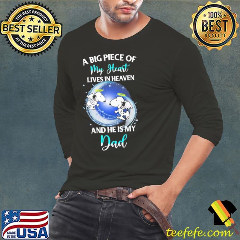 A big piece of my heart love in heaven and he is my Dad Snoopy Long Sleeve Tee A big piece of my heart love in heaven and he is my Dad Snoopy Long Sleeve Tee