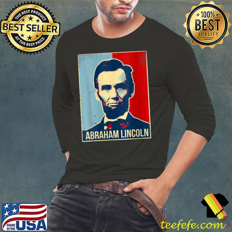 Abraham Lincoln President T-Shirt Long Sleeve Tee Abraham Lincoln President T-Shirt Long Sleeve Tee