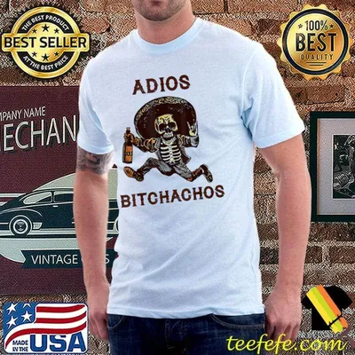 Adios Bitchachos Cinco De Mayo Skeleton Drinking T-Shirt
