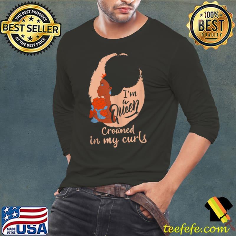 Afro Hair Im A Queen Crowned In My Curls Black History Month T-Shirt Long Sleeve Tee Afro Hair Im A Queen Crowned In My Curls Black History Month T-Shirt Long Sleeve Tee