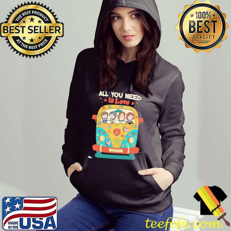 All You Need Is Love Hippie Shirt Hoodie All You Need Is Love Hippie Shirt Hoodie