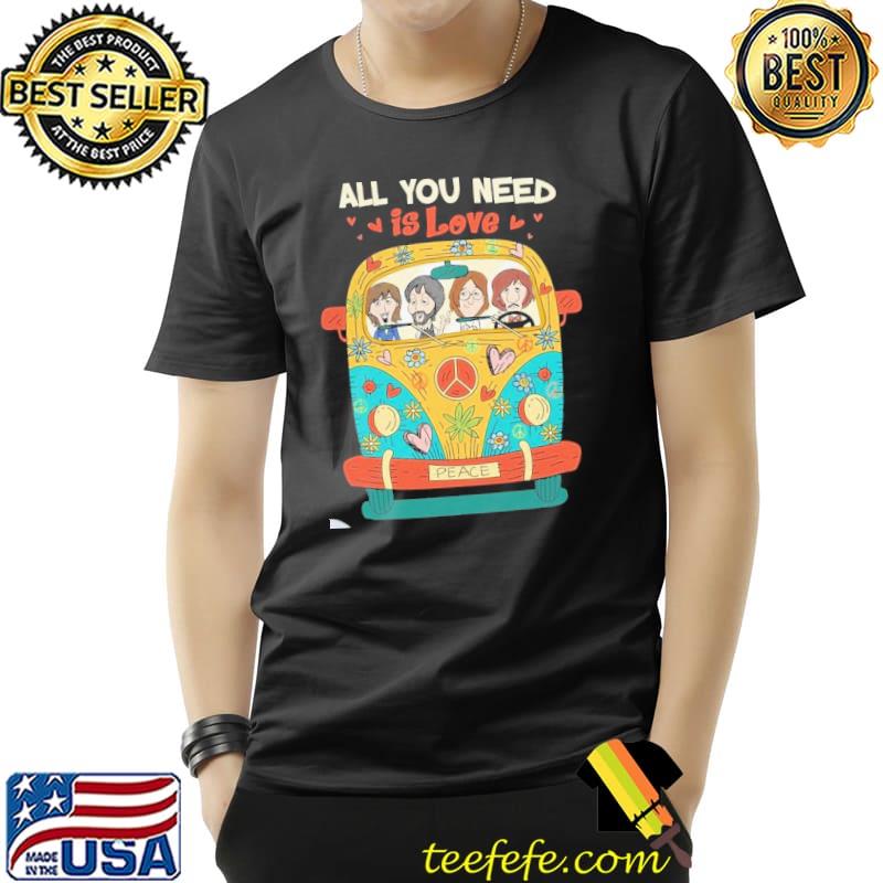 All You Need Is Love Hippie Shirt