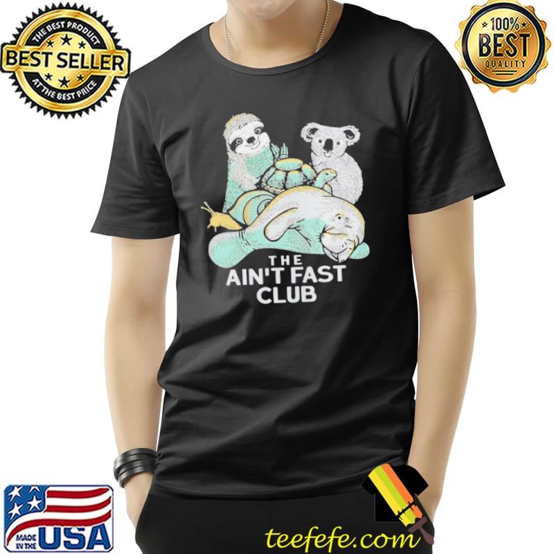 Animal the ain't fast club Unisex Animal the ain't fast club Unisex