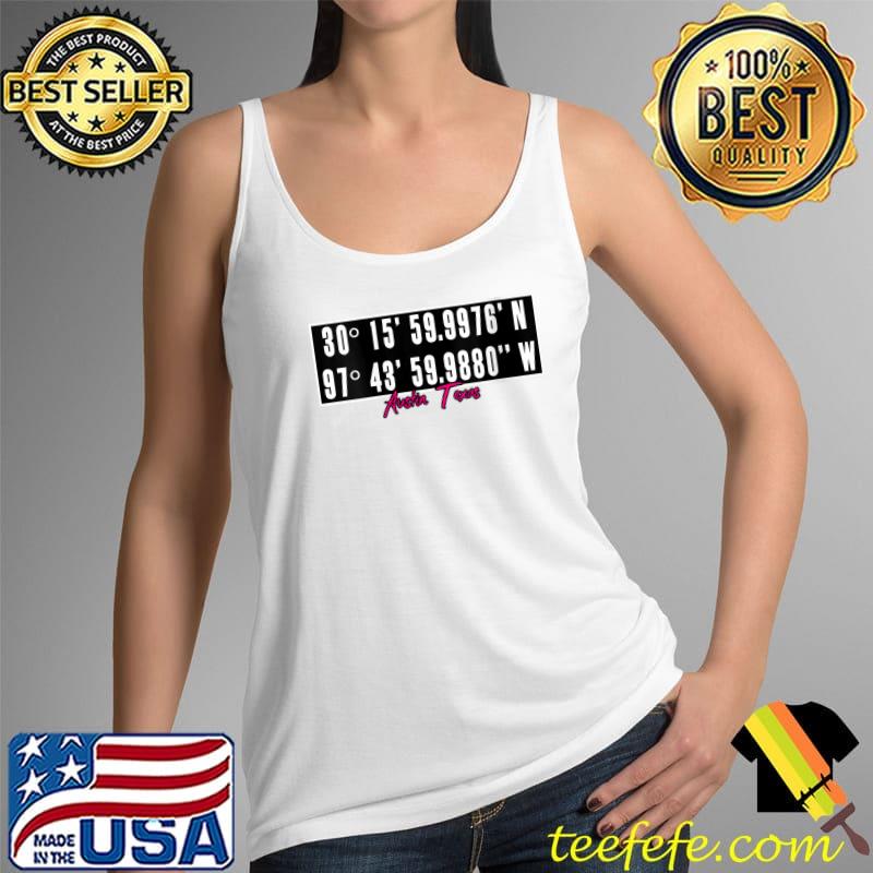 Austin, Texas Latitude & Longitude Souvenir GPS Coordinates T- Tank Top Austin, Texas Latitude & Longitude Souvenir GPS Coordinates T- Tank Top