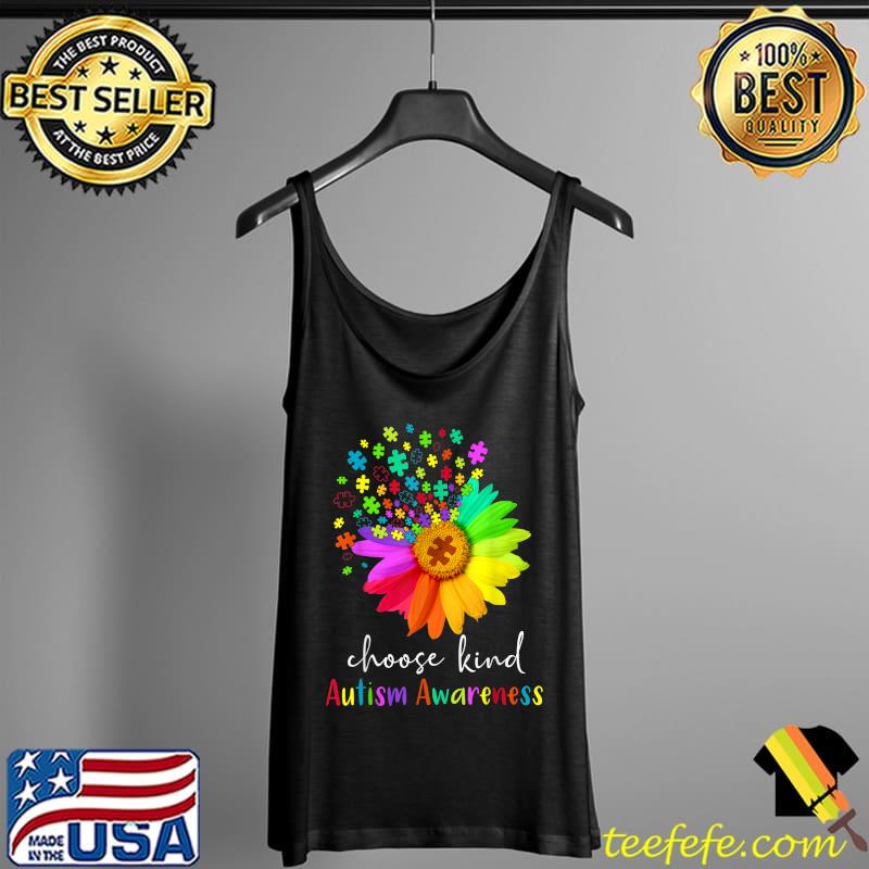 Autism Awareness For Women Mom Kid Teacher Choose Kind T-Shirt Tank Top Autism Awareness For Women Mom Kid Teacher Choose Kind T-Shirt Tank Top