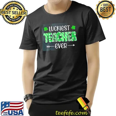 Awesome luckiest teacher ever st patrick's day shirt