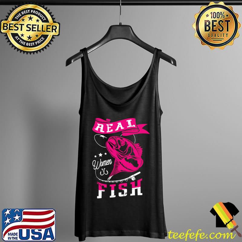 Awesome Real Women Fish Catcher Fishing Fisherman Fisher T- Tank Top Awesome Real Women Fish Catcher Fishing Fisherman Fisher T- Tank Top