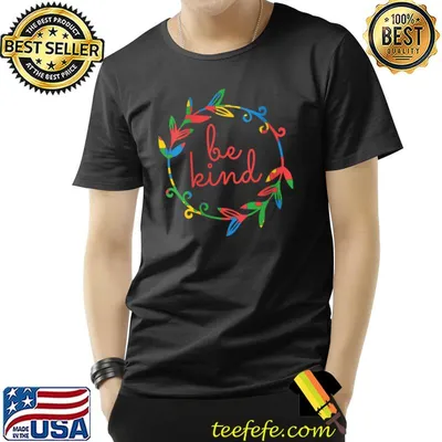 Be Kind Always Kindness Watercolor Phrase Positive Saying T-Shirt